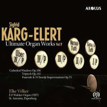 Zahraniční hudba SACD Sigfrid Karg-Elert: Orgelwerke - "ultimate Organ Works" Vol.9 2025