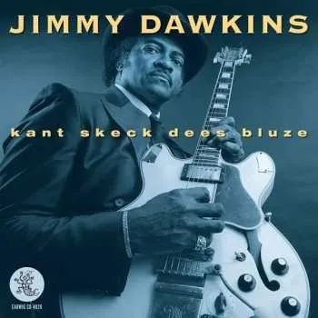 Zahraniční hudba CD Jimmy Dawkins: Kant Sheck Dees Bluze 2019