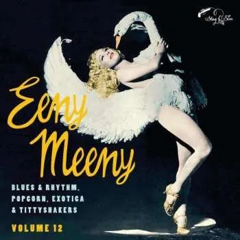 Zahraniční hudba EP Various: Eeny Meenie (Blues & Rhythm Popcorn Exotica & Tittyshakers Vol. 12) 2018