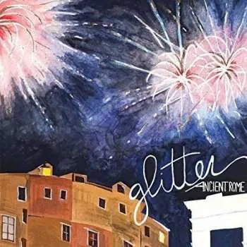 Zahraniční hudba LP Glitter: Ancient Rome CLR 2016 Yellow Translucent Vinyl