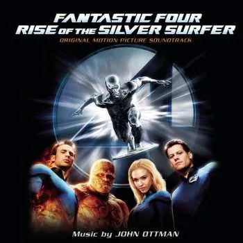 Zahraniční hudba CD John Ottman: Fantastic Four Rise Of The Silver Surfer (Original Motion Picture Soundtrack) 2007