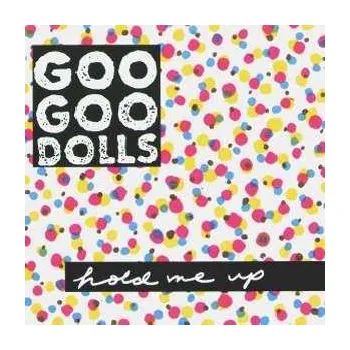 Zahraniční hudba CD Goo Goo Dolls: Hold Me Up 2013