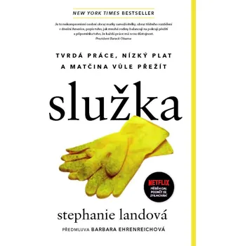Služka: Tvrdá práce, nízký plat a matčina vůle přežít - Stephanie Landová (2023, pevná)