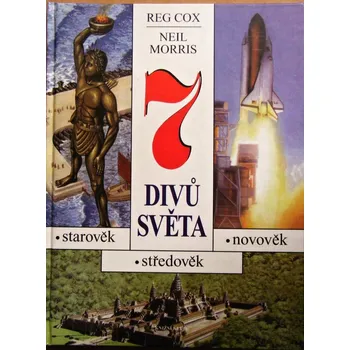 Encyklopedie 7 divů světa - Neil Morris & Reg Cox