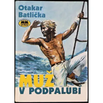 Muž v podpalubí - Otakar Batlička