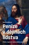 Peníze v dějinách lidstva: Příběh a…