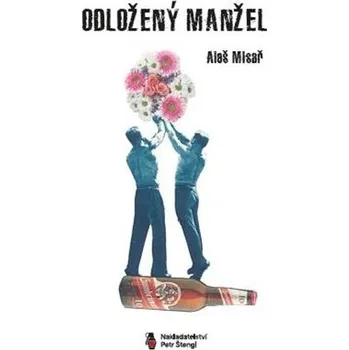 Poezie Odložený manžel - Aleš Misař