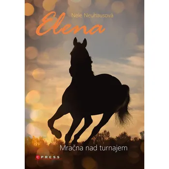 Pohádka Elena 3 - Mračna nad turnajem, 2. vydání - Nele Neuhaus