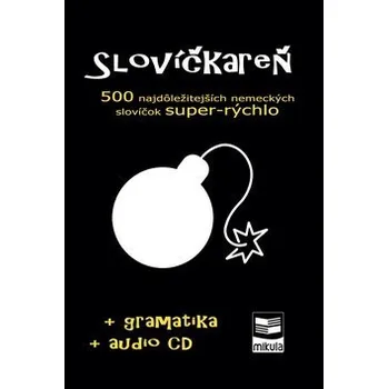 Německý jazyk Slovíčkareň 500 najdôležitejších nemeckých slovíčok super-rýchlo - Jan Cibulka