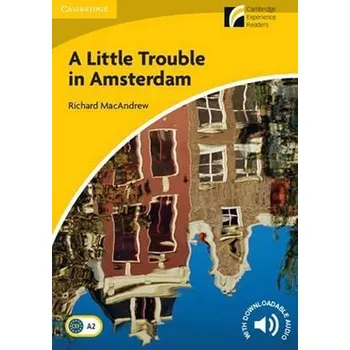 Cizojazyčná kniha Little Trouble in Amsterdam Level 2 Elementary/Lower-intermediate - Richard MacAndrew