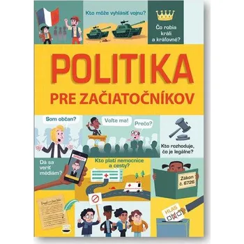 Encyklopedie Politika pre začiatočníkov - Alex Frith, Rosie Hore, Louie Stowell