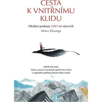 Cesta k vnitřnímu klidu - Zhuang Mistr