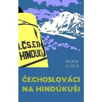 Literární cestopis Čechoslováci na Hindúkuši - Michal Kleslo