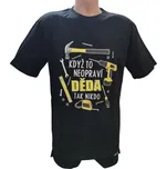 Tričko - Když to neopraví děda Barva: Černá, Velikost: XXL