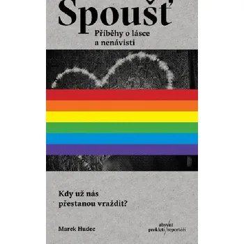 Spoušť - Příběhy o lásce a nenávisti - Marek Hudec