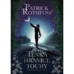 Tenká hranice touhy - Patrick Rothfuss…