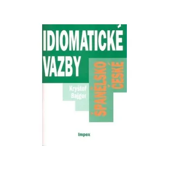 Bajger, Kryštof - Španělsko-české idiomatické vazby