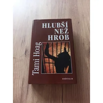 TAMI HOAG - Hlubší než hrob (Hlubší než hrob)