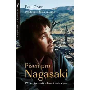 Duchovní literatura Píseň pro Nagasaki (Příběh konvertity Takašiho Nagaie)