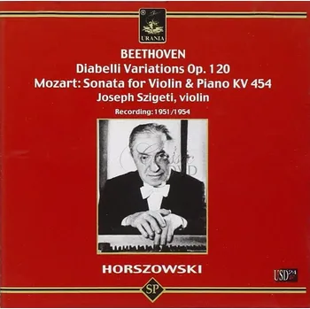 Zahraniční hudba Beethoven: Diabelli Variations op.120 / Mozart: Sonate für Violine & Klavier KV 454 (CD) (Mieczyslaw Horszowski, Joseph Szigeti)