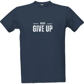 Pánská móda Tričko s potiskem Never Give Up pánské