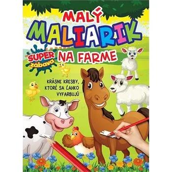 omalovánky Malý maliarik Na farme Kniha