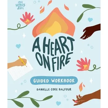 Kniha Heart on Fire Guided Workbook - Coke Balfour, Danielle