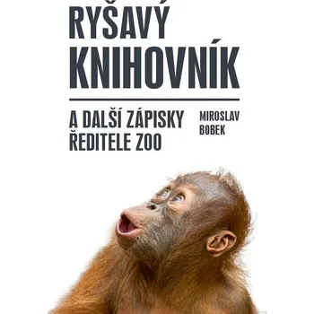 Kniha Ryšavý knihovník a další zápisky ředitele zoo