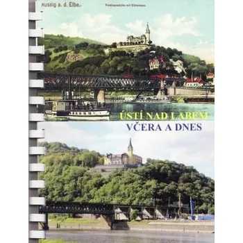 Ústí nad Labem včera a dnes 1. díl