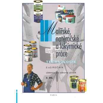 Malířské a natěračské práce technologie 2.-3.roč/2.díl Parta