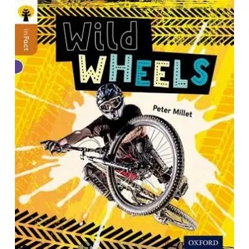 Učebnice Oxford Reading Tree inFact: Level 8: Wild Wheels - Millett, Peter