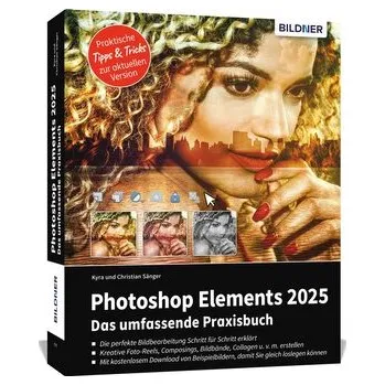 Photoshop Elements 2025 - Das umfangreiche Praxisbuch - Sänger, Kyra