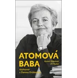 Atomová baba: Rozhovor s Danou Drábovou…