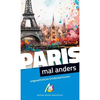 Cestování Paris - mal anders ungewöhnliche Entdeckertouren - Holzer, Birgit