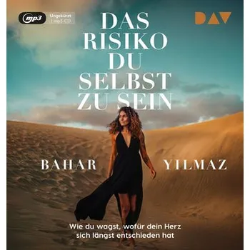 Osobní rozvoj Das Risiko, du selbst zu sein. Wie du wagst, wofür dein Herz sich längst entschieden hat - Yilmaz, Bahar
