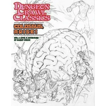 Dungeon Crawl Classics #76: Colossus, Arise! - Stroh, Harley; Newton, Stephen