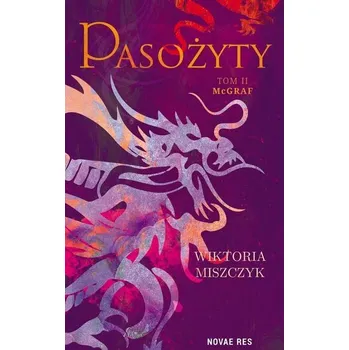 McGraf. Pasożyty. Tom 2 - Wiktoria Miszczyk