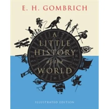 A Little History of the World - Ernst Hans Gombrich [EN] (2013, Brožovaná / brožovaná, Yale University Press)