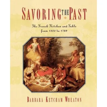 Savoring the Past - Wheaton, Barbara Ketcham