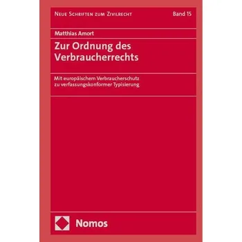 Zur Ordnung des Verbraucherrechts - Amort, Matthias