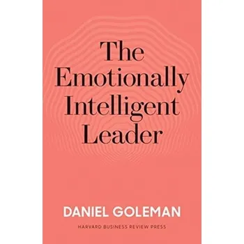 The Emotionally Intelligent Leader - Daniel Goleman