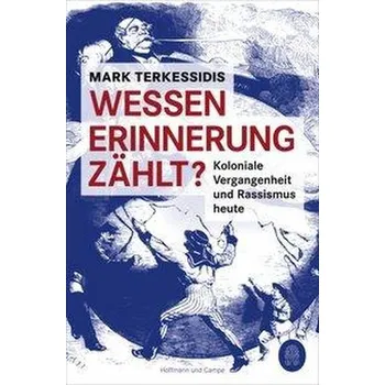 Wessen Erinnerung zählt? - Terkessidis, Mark [DE] (2021, Měkká, Hoffmann und Campe Verlag)