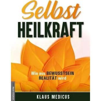 Selbstheilkraft - Medicus, Klaus