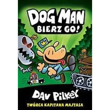 Bierz go! Dogman. Tom 2 wyd. 2024 - DAV PILKEY