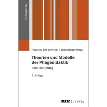 Theorien und Modelle der Pflegedidaktik - Ertl-Schmuck, Roswitha [DE] (2021, Měkká, Juventa Verlag GmbH)