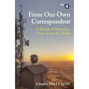 Literární biografie From Our Own Correspondent - Hope, Polly [EN] (2022, Měkká, Orion Publishing Co)