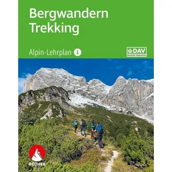 Alpin-Lehrplan 1: Bergwandern - Trekking - Dick, Andi
