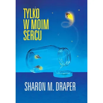 Tylko w moim sercu - Sharon M. Draper