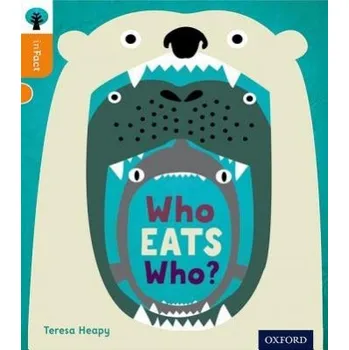 Cizí jazyk Oxford Reading Tree inFact: Level 6: Who Eats Who? - Heapy, Teresa