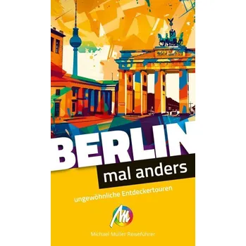 Cestování Berlin - mal anders ungewöhnliche Entdeckertouren - Bussmann, Michael